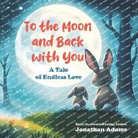 To The Moon and Back With You