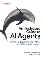 An Illustrated Guide to AI Agents: Building Autonomous Systems with LLMs, Tools, and Memory