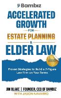 Accelerated Growth for Estate Planning and Elder Law