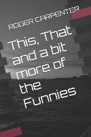 This, That and a bit more of the Funnies