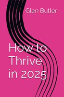 How to Thrive in 2025