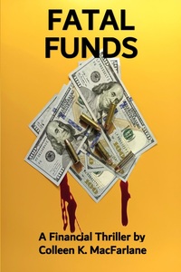 Fatal Funds: A Financial Thriller