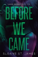 Before We Came: A Hockey Romance: 1 (Lakes Hockey)
