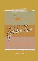 meet me at golden hour