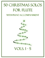 50 Christmas Solos for Flute with Piano Accompaniment