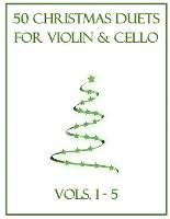50 Christmas Duets for Violin and Cello