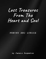 Lost Treasures From The Heart and Soul: Poetry and Lyrics