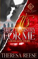 It's The Chemistry For Me: A Hood Love Story: 1