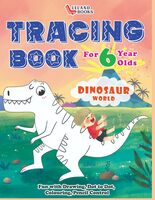 Tracing Book for 6 year olds: Fun with Drawing, Dot to Dot, Colouring, Pencil Control in Dinosaur World