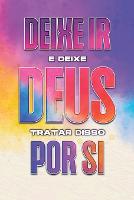 Deixe ir e deixe Deus tratar disso por si