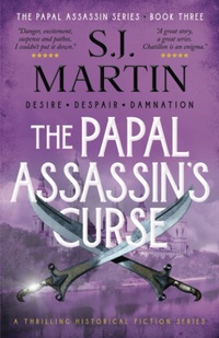 The Papal Assassin's Curse: Desire. Despair. Damnation (The Papal Assassin series)