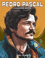 Pedro Pascal: A Life Inspired Coloring Book For Adults