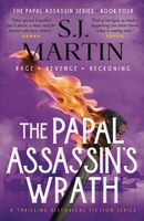 The Papal Assassin's Wrath: Rage. Revenge. Reckoning (The Papal Assassin series)
