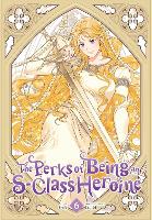 The Perks of Being an S-Class Heroine, Vol. 6