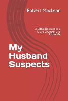 My Husband Suspects