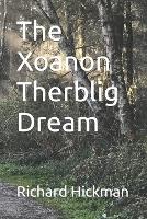 The Xoanon Therblig Dream