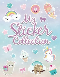 My Sticker Collection: Large BLANK Sticker Book for Collecting Stickers with 120 BLANK Pages for Kids Girls