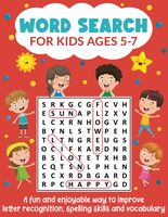 Word Search for Kids Ages 5-7: A Fun and Enjoyable Way to Improve Letter Recognition, Spelling Skills and Vocabulary: (Gift Idea for Boys and Girls)