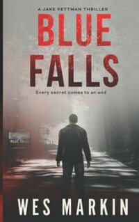 Blue Falls: A Jake Pettman Thriller Book 3