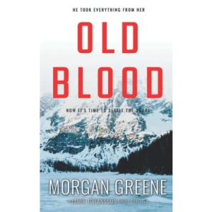 Old Blood: The Hotly Anticipated And Relentless Third Instalment (DI Jamie Johansson)