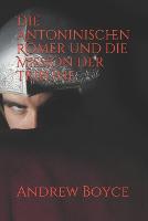 Die Antoninischen Roemer und die Mission der Tribune