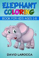 Elephant Coloring Book For Kids Ages 2-8