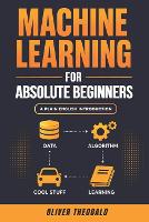 Machine Learning for Absolute Beginners
