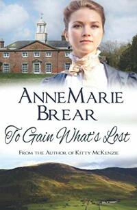 To Gain What's Lost: A Victorian Saga