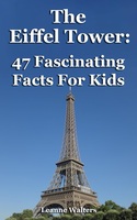 The Eiffel Tower: 47 Fascinating Facts For Kids