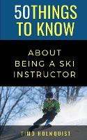 50 Things to Know about Being a Ski Instructor
