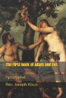 The First Book of Adam and Eve.
