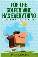 For the Golfer Who Has Everything