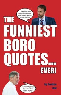 The Funniest Boro Quotes... Ever!