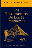 Los Testamentos De Los 12 Patriarcas.