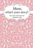 Mum, What's Your Story?