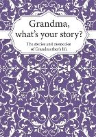 Grandma, What's Your Story?