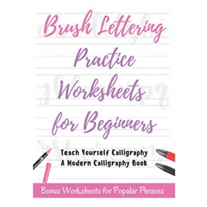 Brush Lettering Practice Worksheets for Beginners - Teach Yourself Calligraphy - A Modern Calligraphy Book