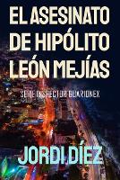 El asesinato de Hipólito León Mejías