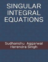 Singular Integral Equations