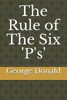 The Rule of The Six 'P's'