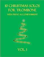10 Christmas Solos for Trombone with Piano Accompaniment