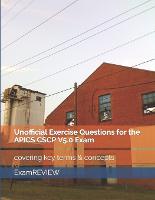 Unofficial Exercise Questions for the APICS CSCP V5.0 Exam