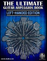 The Ultimate Guitar Arpeggios Book (Left-Handed Edition)