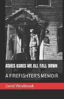 Ashes Ashes We All Fall Down