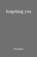 forgetting you