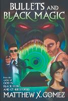 Bullets and Black Magic