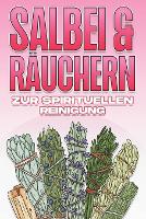 Salbei Und Räuchern Zur Spirituellen Reinigung
