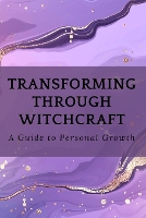 Transforming Through Witchcraft