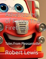 The Adventures of Finley The Firetruck: Tales From Pleasantville