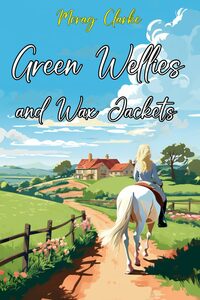 Green Wellies and Wax Jackets: A Hollyfield Stables romance